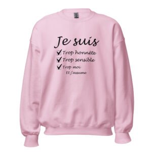 Je suis Trop.. Sweat Unisexe - Col Rond